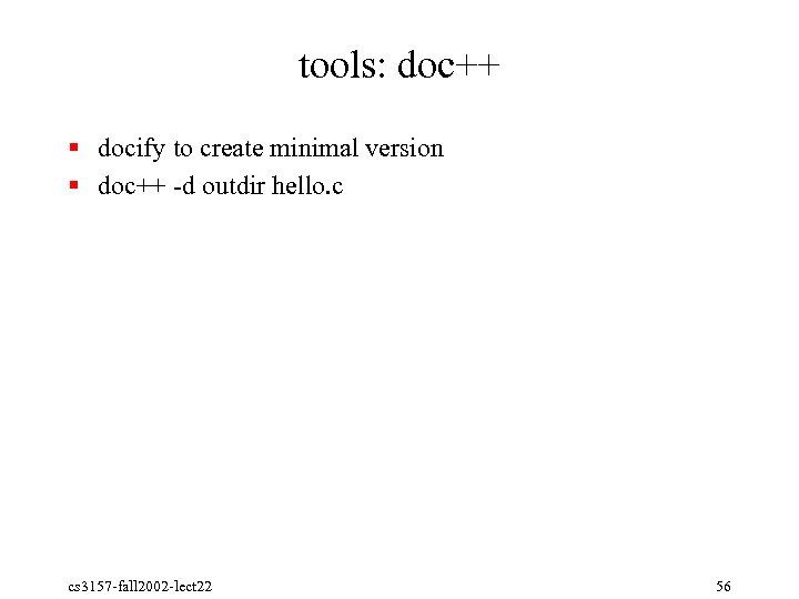 tools: doc++ § docify to create minimal version § doc++ d outdir hello. c