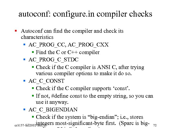 autoconf: configure. in compiler checks § Autoconf can find the compiler and check its