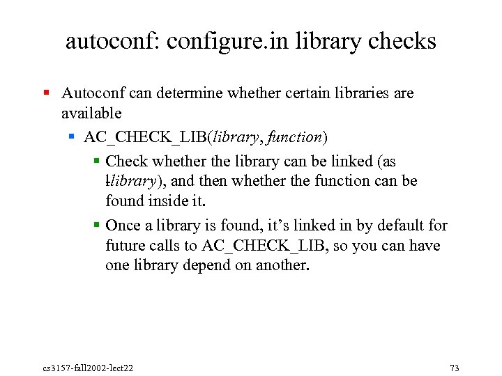 autoconf: configure. in library checks § Autoconf can determine whether certain libraries are available