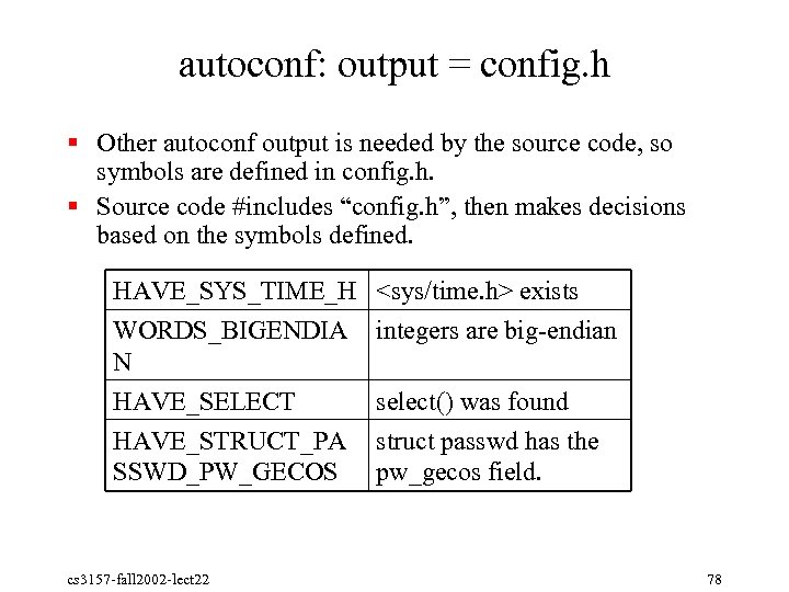 autoconf: output = config. h § Other autoconf output is needed by the source