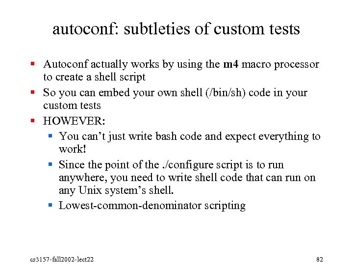 autoconf: subtleties of custom tests § Autoconf actually works by using the m 4