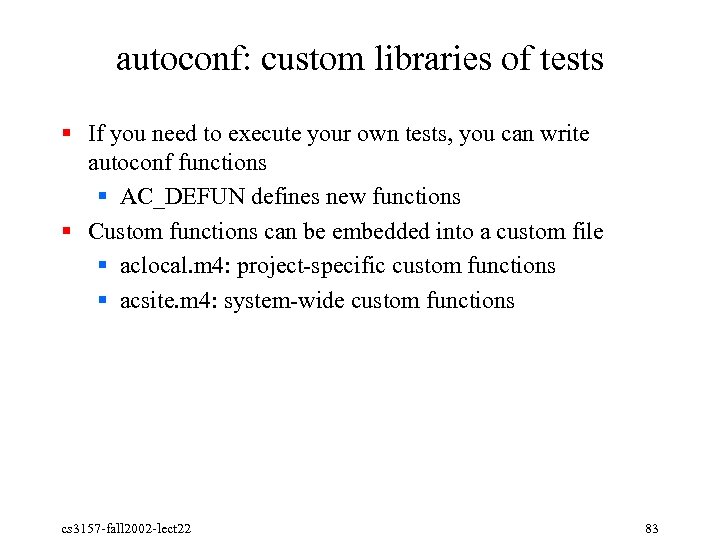 autoconf: custom libraries of tests § If you need to execute your own tests,