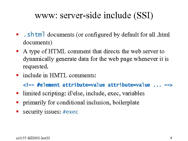 www: server side include (SSI) §. shtml documents (or configured by default for all.