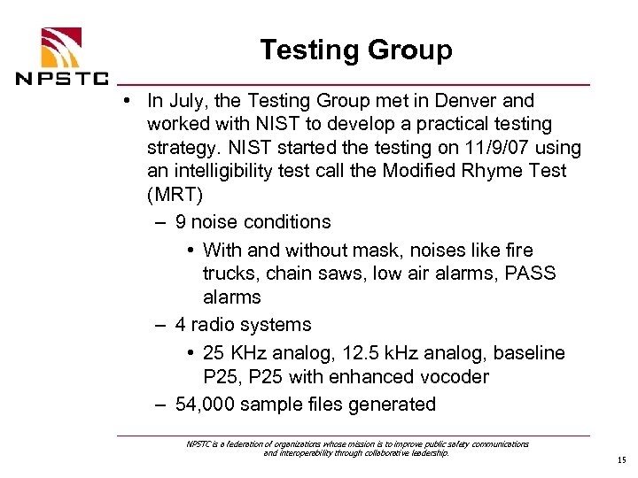 Testing Group • In July, the Testing Group met in Denver and worked with