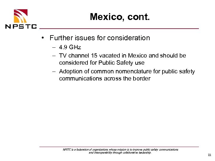 Mexico, cont. • Further issues for consideration – 4. 9 GHz – TV channel