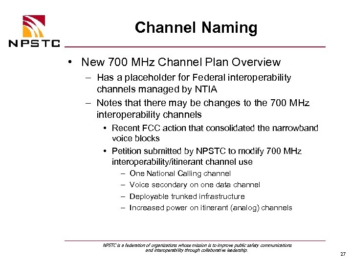 Channel Naming • New 700 MHz Channel Plan Overview – Has a placeholder for
