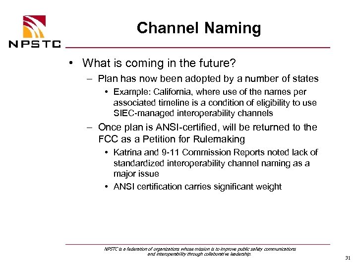 Channel Naming • What is coming in the future? – Plan has now been