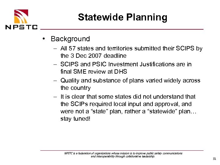 Statewide Planning • Background – All 57 states and territories submitted their SCIPS by