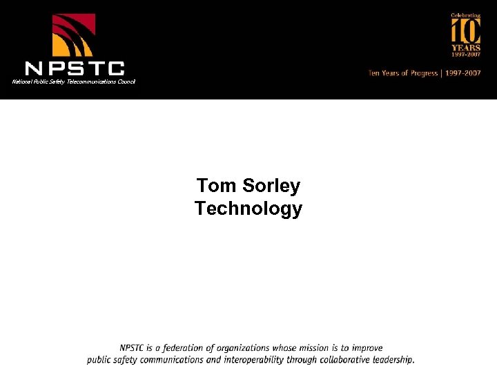 National Public Safety Telecommunications Council Tom Sorley Technology 