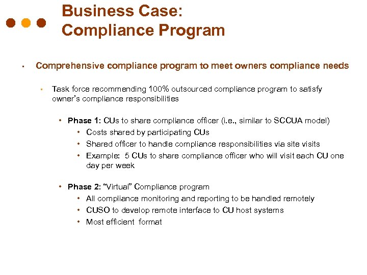 Business Case: Compliance Program • Comprehensive compliance program to meet owners compliance needs •