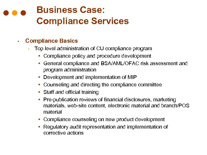 Business Case: Compliance Services • Compliance Basics • Top level administration of CU compliance