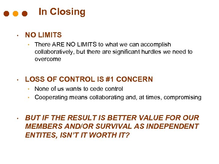 In Closing • NO LIMITS • • LOSS OF CONTROL IS #1 CONCERN •