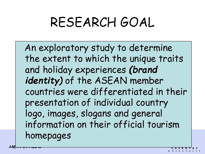 RESEARCH GOAL An exploratory study to determine the extent to which the unique traits