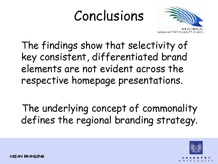 Conclusions The findings show that selectivity of key consistent, differentiated brand elements are not