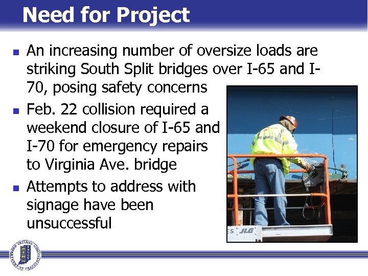 Need for Project n n n An increasing number of oversize loads are striking