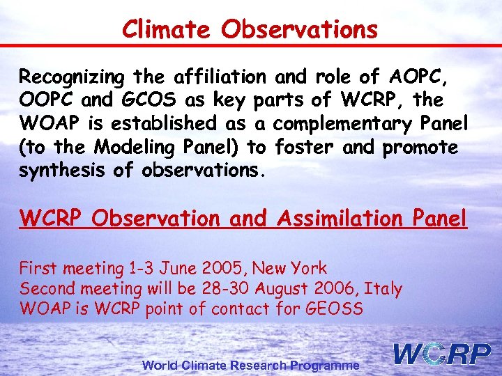 Climate Observations Recognizing the affiliation and role of AOPC, OOPC and GCOS as key