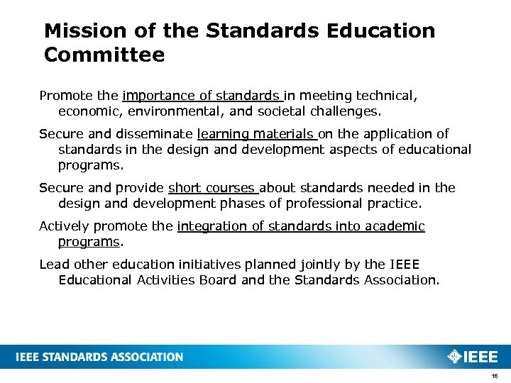 Mission of the Standards Education Committee Promote the importance of standards in meeting technical,