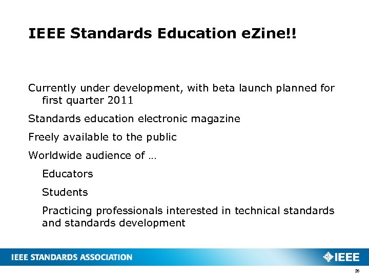 IEEE Standards Education e. Zine!! Currently under development, with beta launch planned for first