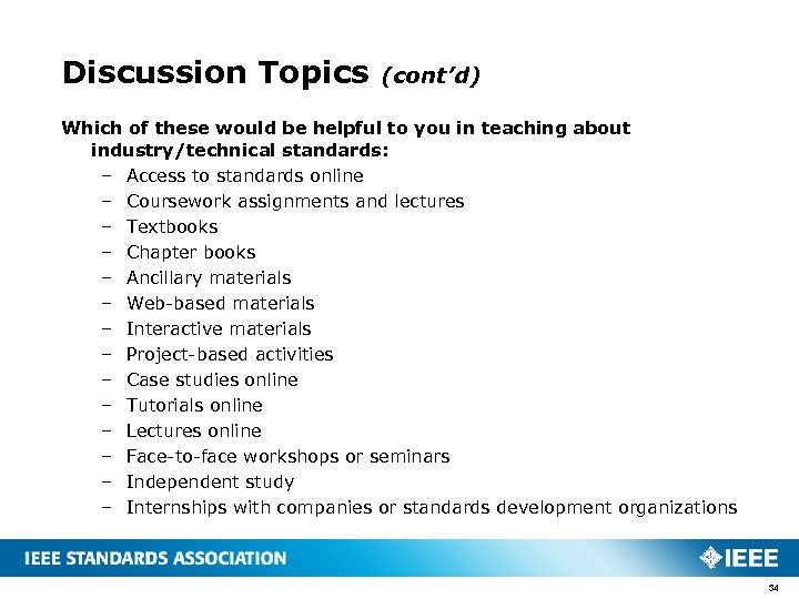 Discussion Topics (cont’d) Which of these would be helpful to you in teaching about