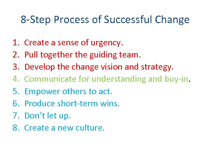  8 -Step Process of Successful Change 1. 2. 3. 4. 5. 6. 7.