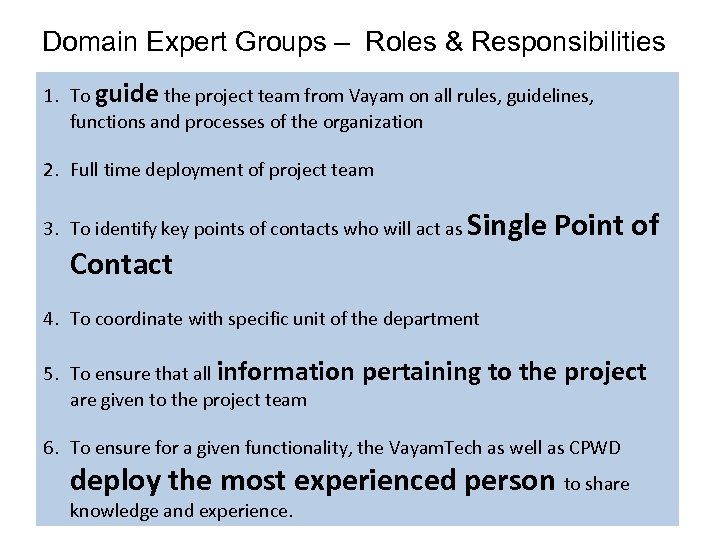 Domain Expert Groups – Roles & Responsibilities 1. To guide the project team from