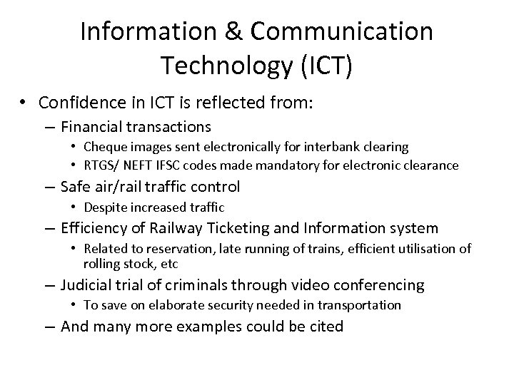 Information & Communication Technology (ICT) • Confidence in ICT is reflected from: – Financial