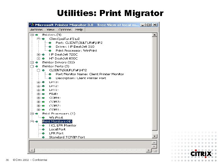 Utilities: Print Migrator 36 © Citrix 2002 • Confidential 