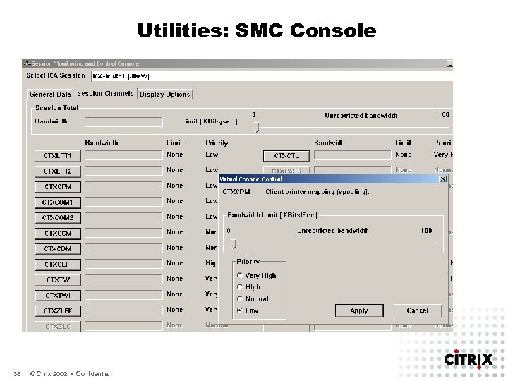Utilities: SMC Console 38 © Citrix 2002 • Confidential 