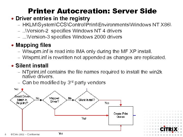Printer Autocreation: Server Side Driver entries in the registry – – – HKLMSystemCCSControlPrintEnvironmentsWindows NT