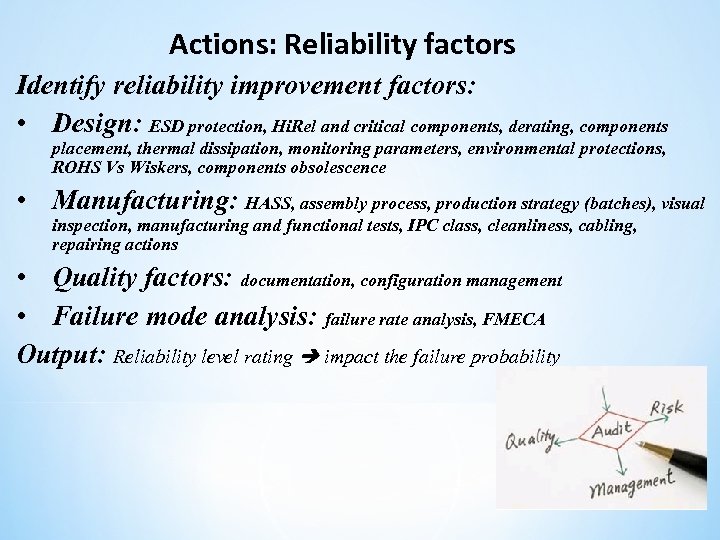 Actions: Reliability factors Identify reliability improvement factors: • Design: ESD protection, Hi. Rel and