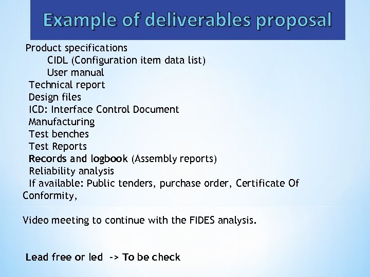 Example of deliverables proposal Product specifications CIDL (Configuration item data list) User manual Technical