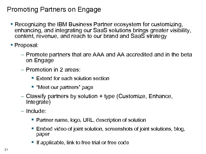 Promoting Partners on Engage • Recognizing the IBM Business Partner ecosystem for customizing, enhancing,