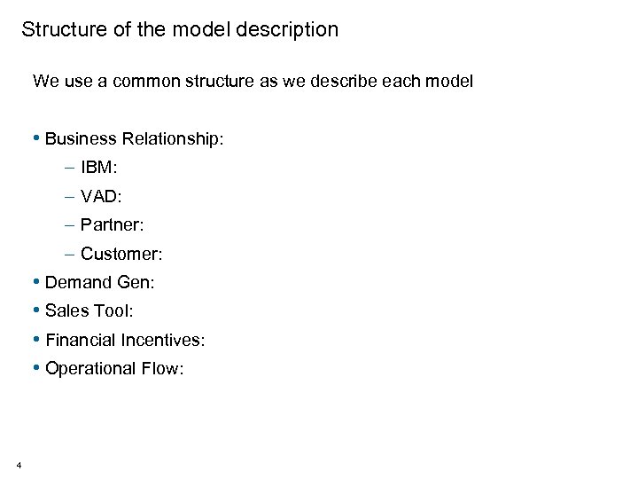Structure of the model description We use a common structure as we describe each