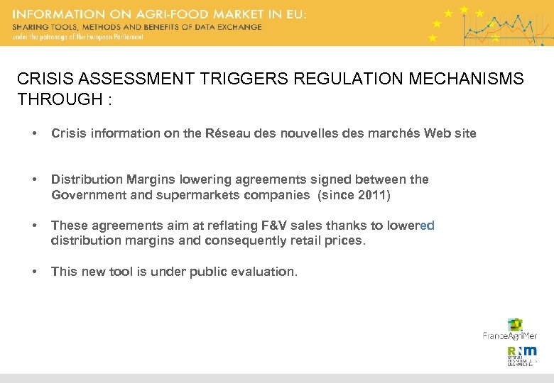 CRISIS ASSESSMENT TRIGGERS REGULATION MECHANISMS THROUGH : • Crisis information on the Réseau des