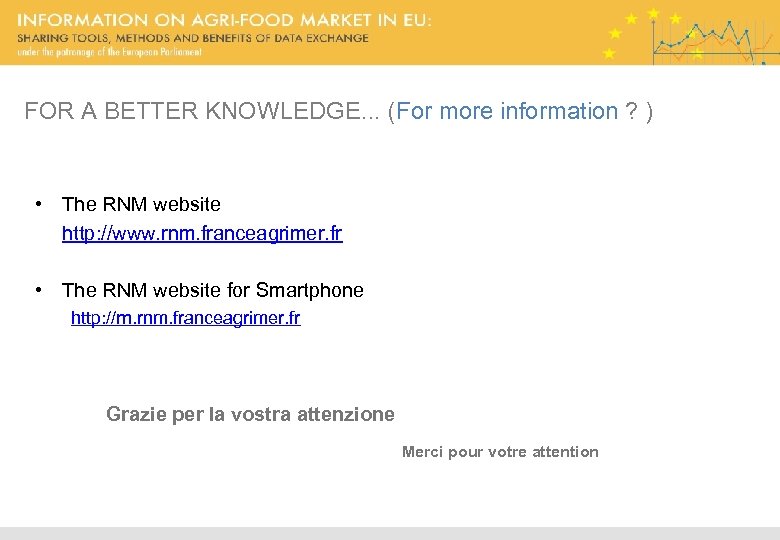 FOR A BETTER KNOWLEDGE. . . (For more information ? ) • The RNM