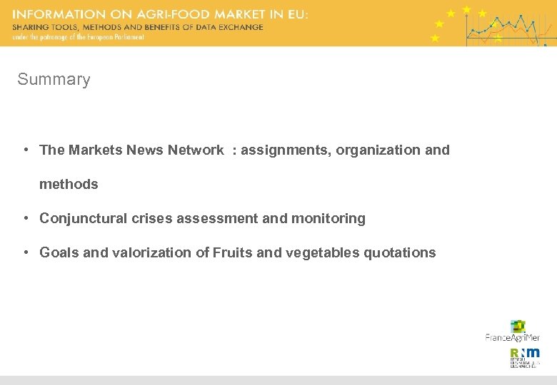 Summary • The Markets News Network : assignments, organization and methods • Conjunctural crises