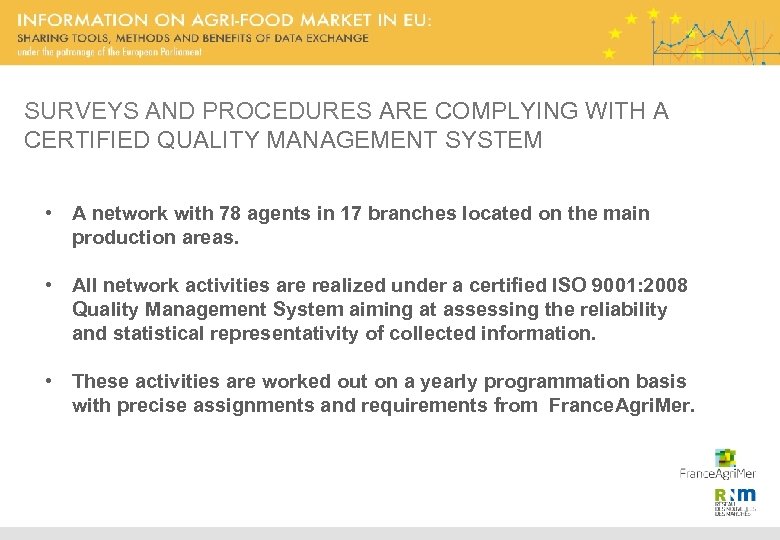 SURVEYS AND PROCEDURES ARE COMPLYING WITH A CERTIFIED QUALITY MANAGEMENT SYSTEM • A network