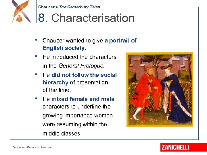 Chaucer’s The Canterbury Tales 8. Characterisation • Chaucer wanted to give a portrait of