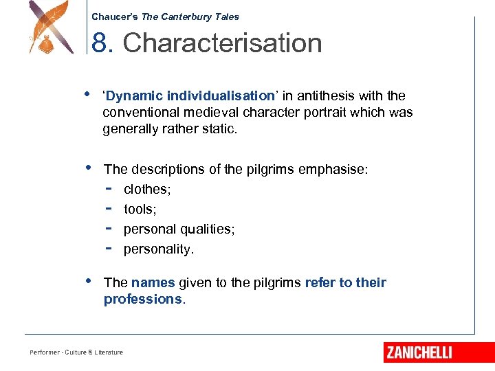 Chaucer’s The Canterbury Tales 8. Characterisation • ‘Dynamic individualisation’ in antithesis with the conventional