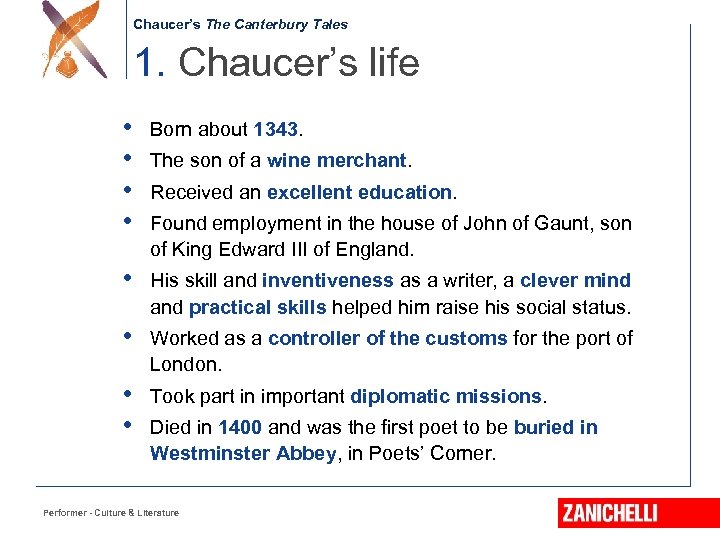 Chaucer’s The Canterbury Tales 1. Chaucer’s life • • Born about 1343. • His