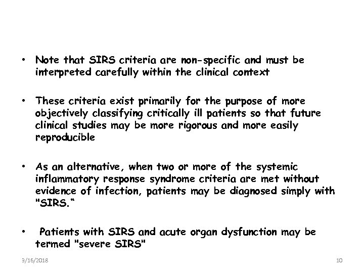  • Note that SIRS criteria are non-specific and must be interpreted carefully within