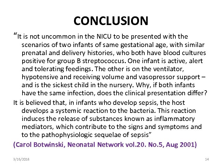 CONCLUSION “It is not uncommon in the NICU to be presented with the scenarios