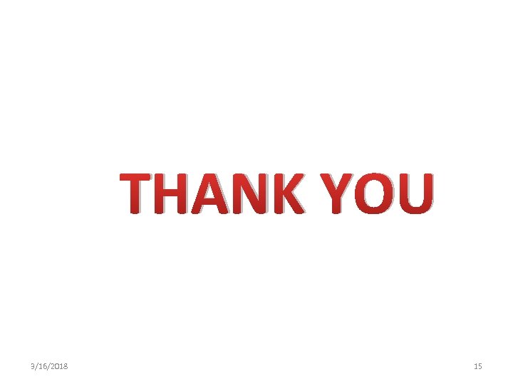 THANK YOU 3/16/2018 15 