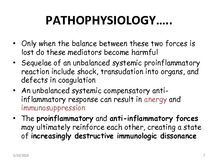 PATHOPHYSIOLOGY…. . • Only when the balance between these two forces is lost do