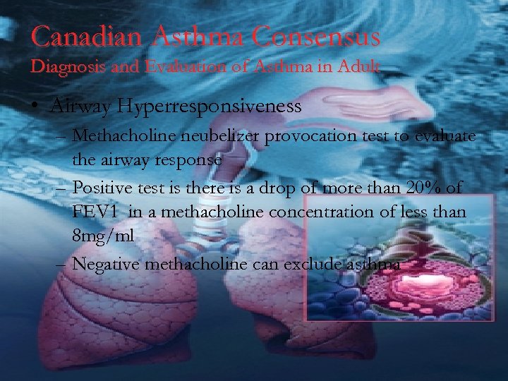 Canadian Asthma Consensus Diagnosis and Evaluation of Asthma in Adult • Airway Hyperresponsiveness –
