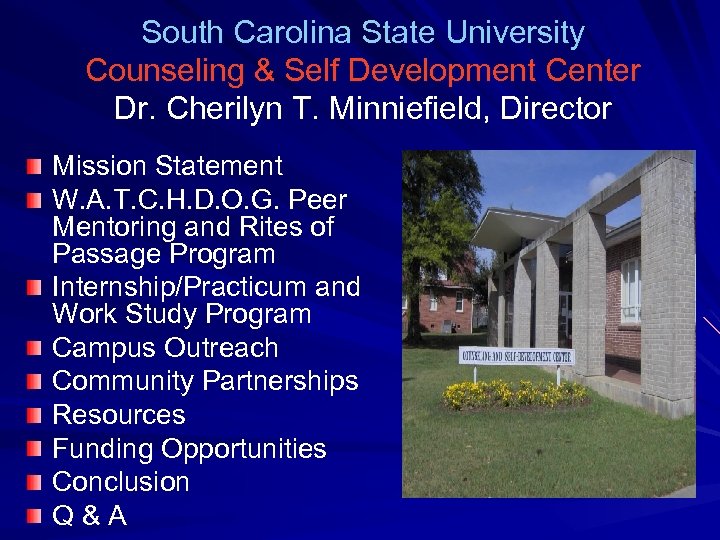 South Carolina State University Counseling & Self Development Center Dr. Cherilyn T. Minniefield, Director