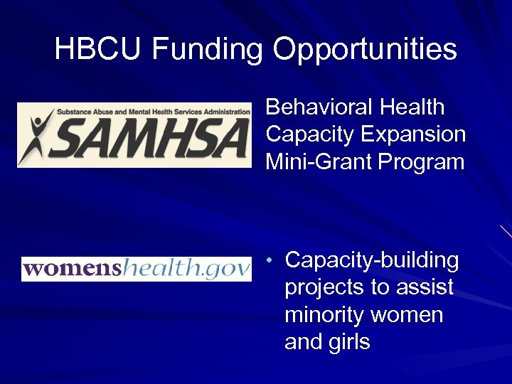 HBCU Funding Opportunities Behavioral Health Capacity Expansion Mini-Grant Program • Capacity-building projects to assist