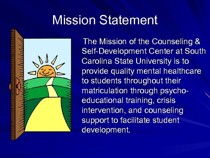 Mission Statement The Mission of the Counseling & Self-Development Center at South Carolina State
