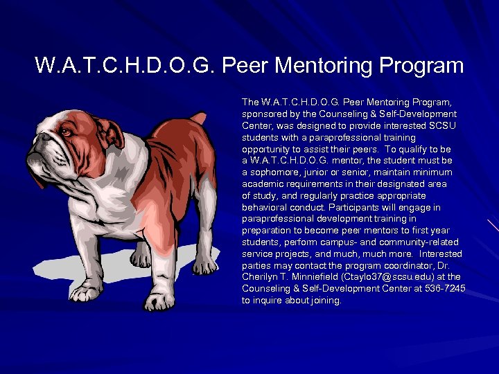 W. A. T. C. H. D. O. G. Peer Mentoring Program The W. A.
