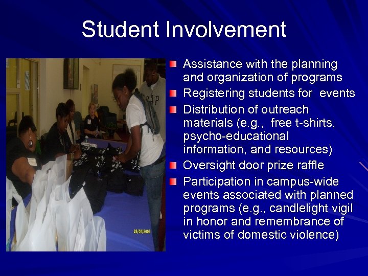 Student Involvement Assistance with the planning and organization of programs Registering students for events